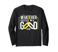 Cita Motivacional Whatever You Are Be a Good One Manga Larga