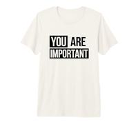Cita Motivacional You Are Important Camiseta Premium