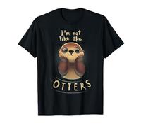 Cita Nutria Mono I'm Not Like the Otters Camiseta