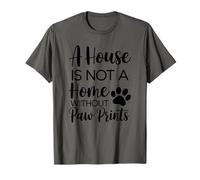 Cita para Amantes de Las Mascotas A House Is Not Home Without Paw Prints Camiseta