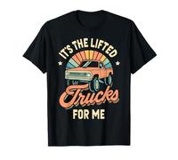 Cita para el amante de los camiones levantados It's the Lifted Trucks For me Camiseta