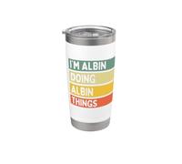 Cita personalizada divertida con texto en inglés "I'm Albin Doing Albin Things" Vaso térmico de acero inoxidable de doble pared
