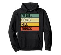 Cita Personalizada Divertida I'm Will Doing Will Things Sudadera con Capucha