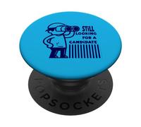 Cita política sarcástica Que Sigue Buscando Candidato PopSockets PopGrip Adhesivo