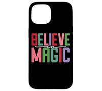 Cita Positiva inspiradora de Believe In Magic Carcasa para iPhone 15