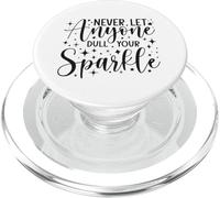 Cita Positiva Motivación Never Let Anyone Dull Your Sparkle PopSockets PopGrip para MagSafe