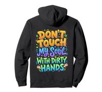 Cita Profunda de No toques mi Alma con Manos sucias Sudadera con Capucha