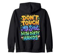 Cita Profunda de No toques mi Alma con Manos sucias Sudadera con Capucha