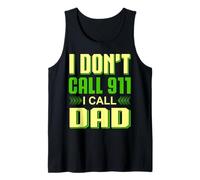 Cita protectora divertida y audaz de «No llamo al 911, llamo a papá» Camiseta sin Mangas