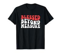 Cita Religiosa de fe Cristiana bendecida más allá de la Medida Camiseta