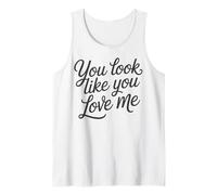 Cita romántica de Amor Te Ves como si me amas Camiseta sin Mangas