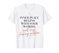 Cita sarcástica Divertida de la Paz Interior Comienza con Cuatro Palabras Camiseta