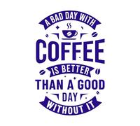 Cita sobre el café: un mal día con café es mejor que un buen día sin él. Calcomanías de pared de PVC 36x54.4cm No daña la superficie de la pared Azul oscuro