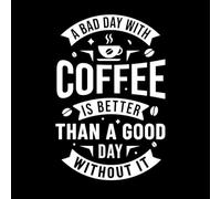 Cita sobre el café: un mal día con café es mejor que un buen día sin él. Pegatinas de pared de papel adhesivo 50.4x76.2cm Cultura del tatuaje Blanco