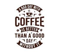 Cita sobre el café: un mal día con café es mejor que un buen día sin él. Pegatinas de pared de papel adhesivo 57.6x87cm Pegatinas para vidrio Café