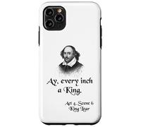 Cita sobre la camisa del rey Lear de Shakespeare: Ay, cada pulgada es un rey Carcasa para iPhone 11 Pro Max