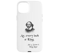 Cita sobre la camisa del rey Lear de Shakespeare: Ay, cada pulgada es un rey Carcasa para iPhone 15 Plus