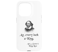 Cita sobre la camisa del rey Lear de Shakespeare: Ay, cada pulgada es un rey Carcasa para iPhone 15 Pro