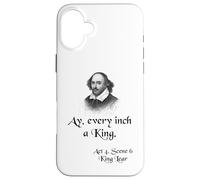 Cita sobre la camisa del rey Lear de Shakespeare: Ay, cada pulgada es un rey Carcasa para iPhone 16 Plus