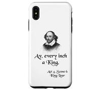 Cita sobre la camisa del rey Lear de Shakespeare: Ay, cada pulgada es un rey Carcasa para iPhone XS Max
