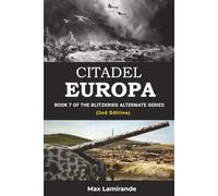 Citadel Europa: Book 7 of the Blitzkrieg Alternate Series (Blitzkrieg Alternate Series (2nd Edition))