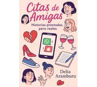 Citas de Amigas: Historias prestadas, pero reales: Porque no todas las metidas de pata son mías