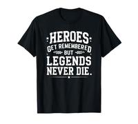 Citas de héroes retro son recordados pero las leyendas nunca mueren Camiseta