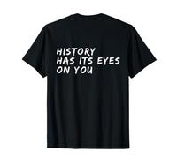 Citas de historia del humor retroimpresas La historia tiene sus ojos puestos en ti Camiseta