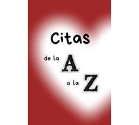 Citas de la A a la Z: una cita por cada letra del alfabeto, reconecta con tu pareja creando recuerdos inolvidables