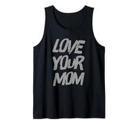 Citas de Love Your Mother Love Your Mom Love Your Mother Camiseta sin Mangas