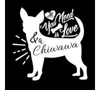 Citas de mamá de perro: todo lo que necesitas es amor y un chiwawa amante de los perros y las mascotas. Calcomanías de pared de papel adhesivo 54.6x56cm Embellecimiento de paredes Blanco