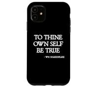 Citas de Shakespeare: Sé Fiel a ti Mismo Cita de Hamlet Carcasa para iPhone 11