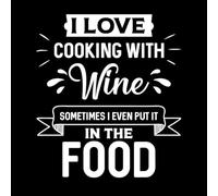 Citas divertidas de chefs: Me encanta cocinar con vino, a veces incluso lo pongo en... Calcomanías de letras 42x47.4cm Se puede modificar y añadir información Blanco