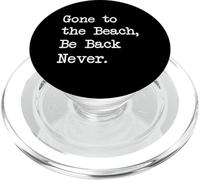 Citas divertidas de Gone to the Beach Be Back Never PopSockets PopGrip para MagSafe