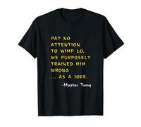 Citas Divertidas de la película Kung Pow - No preste atención a Wimp Lo Camiseta