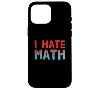 Citas Divertidas de matemáticas Cita de Texto para Gente Divertida Odio Las matemáticas Carcasa para iPhone 16 Pro MAX