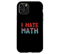 Citas Divertidas de matemáticas Cita de Texto para Gente Divertida Odio Las matemáticas Carcasa para iPhone 11 Pro