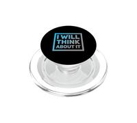 Citas Divertidas de Pensar Gente Divertida Divertida pensaré en ello PopSockets PopGrip para MagSafe