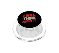 Citas Divertidas de Pensar Gente Divertida Divertida pensaré en ello PopSockets PopGrip para MagSafe