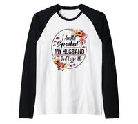 Citas Divertidas sobre Esposas No Estoy malcriada, mi Esposo Camiseta Manga Raglan
