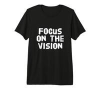 Citas motivacionales para motivar a Las Personas Que se centran en la visión Camiseta Premium