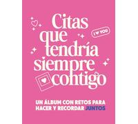 Citas Que Tendría Siempre Contigo: Un Álbum con Retos para Hacer y Recordar Juntos