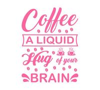 Citas sobre café, café, un abrazo líquido de tu cerebro, tipografía impresa. Calcomanías de pared de PVC 49.4x65.4cm Fácil instalación Rosa