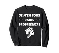 Citation Proprio Humour Je Men fous je Suis Propriétaire Sudadera
