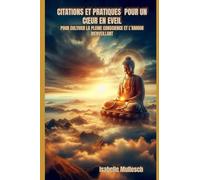 Citations Pour Un Coeur En Eveil: Pour Cultiver La Pleine Conscience Et L'Amour Bienveillant