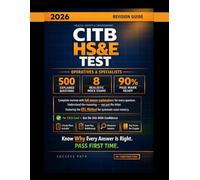 CITB HS&E Test 2026: Operatives & Specialists Revision Guide With 500 Explained Questions & 8 Realistic Mock Exams for CSCS - Know Why Every Answer Is Right. Pass First Time