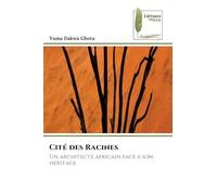 Cité des Racines: Un architecte africain face à son héritage