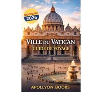 Cité du Vatican Guide de voyage 2026