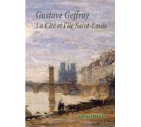 CITE ET LÆILE SAINT LOUI,LA - FRE | Gustave Geffroy