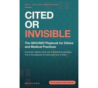 Cited or Invisible: The GEO/AEO Playbook for Clinics and Medical Practices